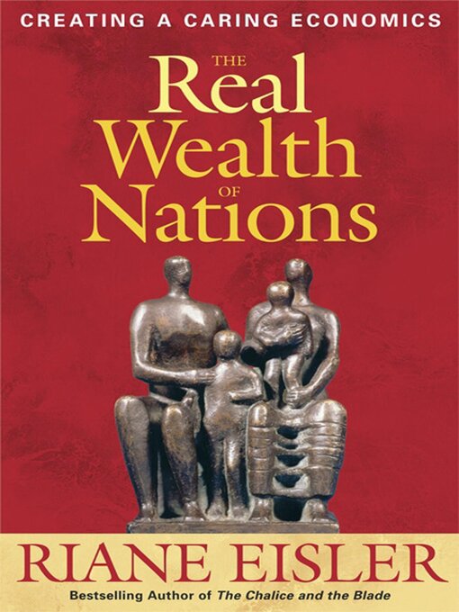 Title details for The Real Wealth of Nations by Riane Eisler - Available